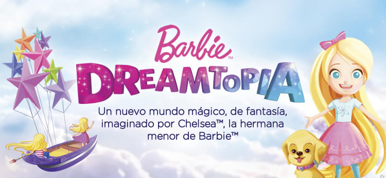 Descubre Barbie Dreamtopia, un mundo mágico protagonizado por Barbie y Chelsea